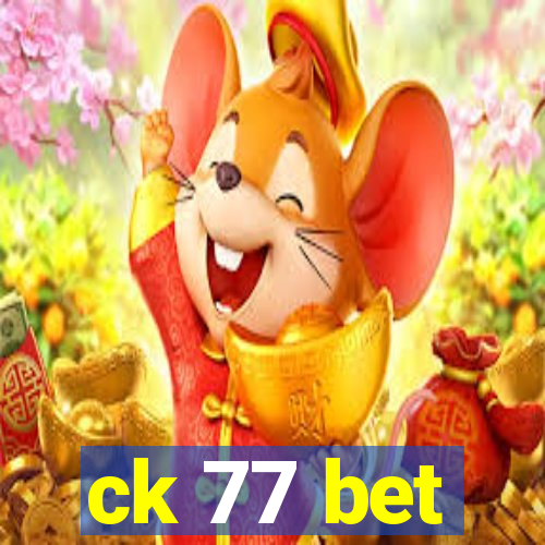 ck 77 bet